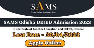 SAMS Odisha DEIED Admission 2023